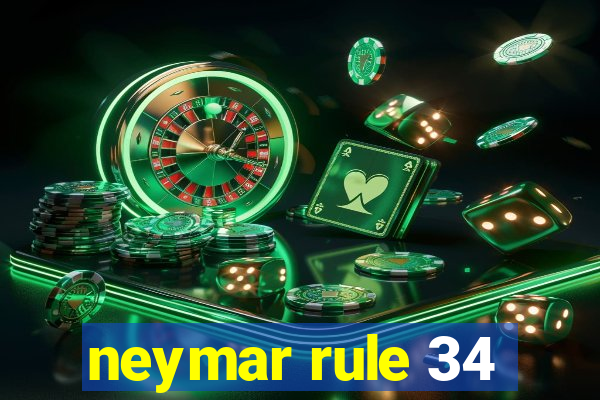 neymar rule 34